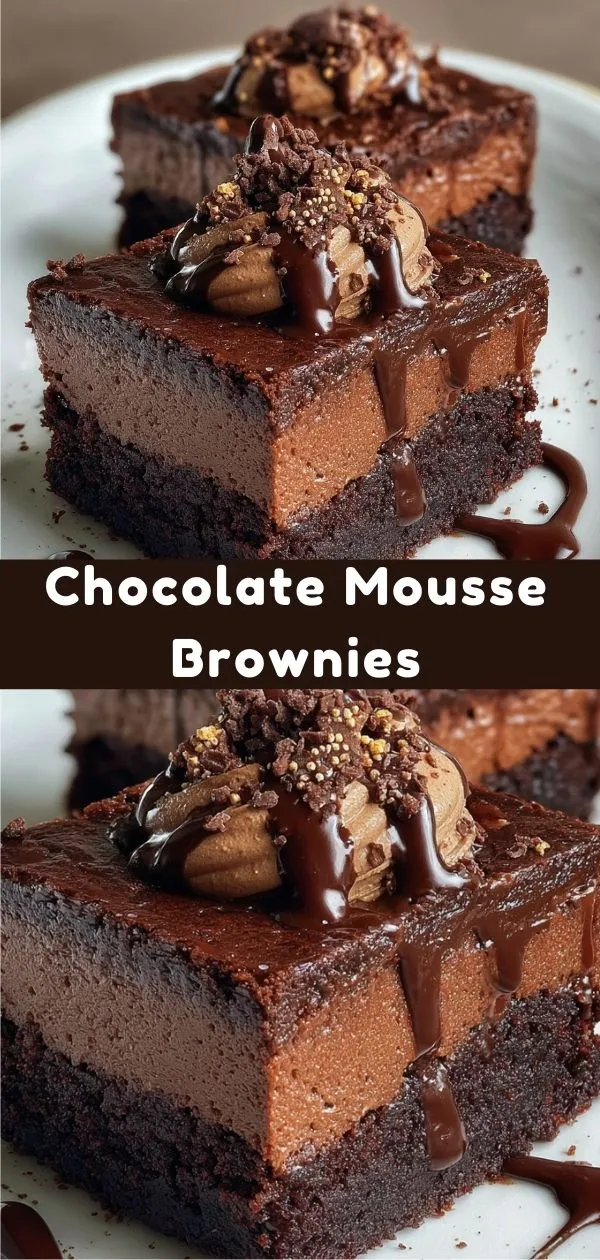 Incredible Ultimate Chocolate Mousse Brownies with Rich Fudgy Base and Silky Topping